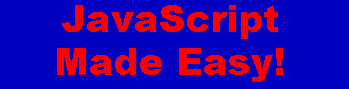 [Java Script made easy!]